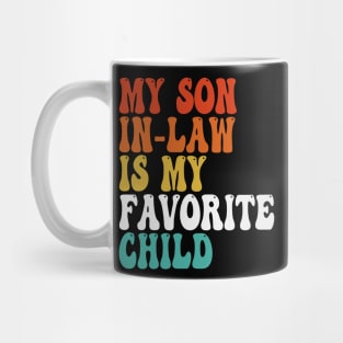 My Son In Law Is My Favorite Child Mug